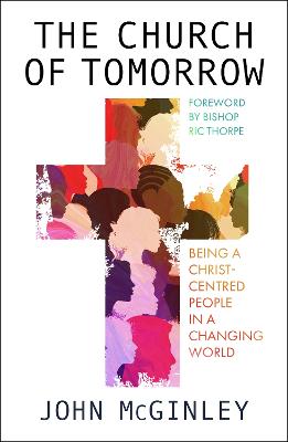 Church of Tomorrow: Being a Christ Centred People