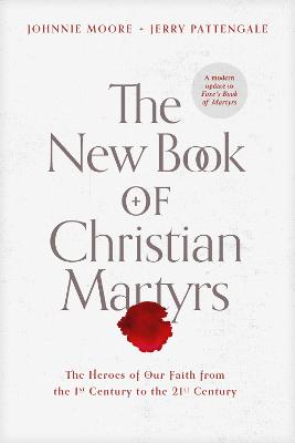 New Book of Christian Martyrs: Heroes of Our Faith