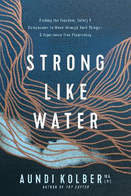 Strong Like Water: Finding the Freedom, Safety & Comp