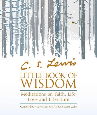 CS Lewis' Little Book Of Wisdom: Meditations on Faith, Life
