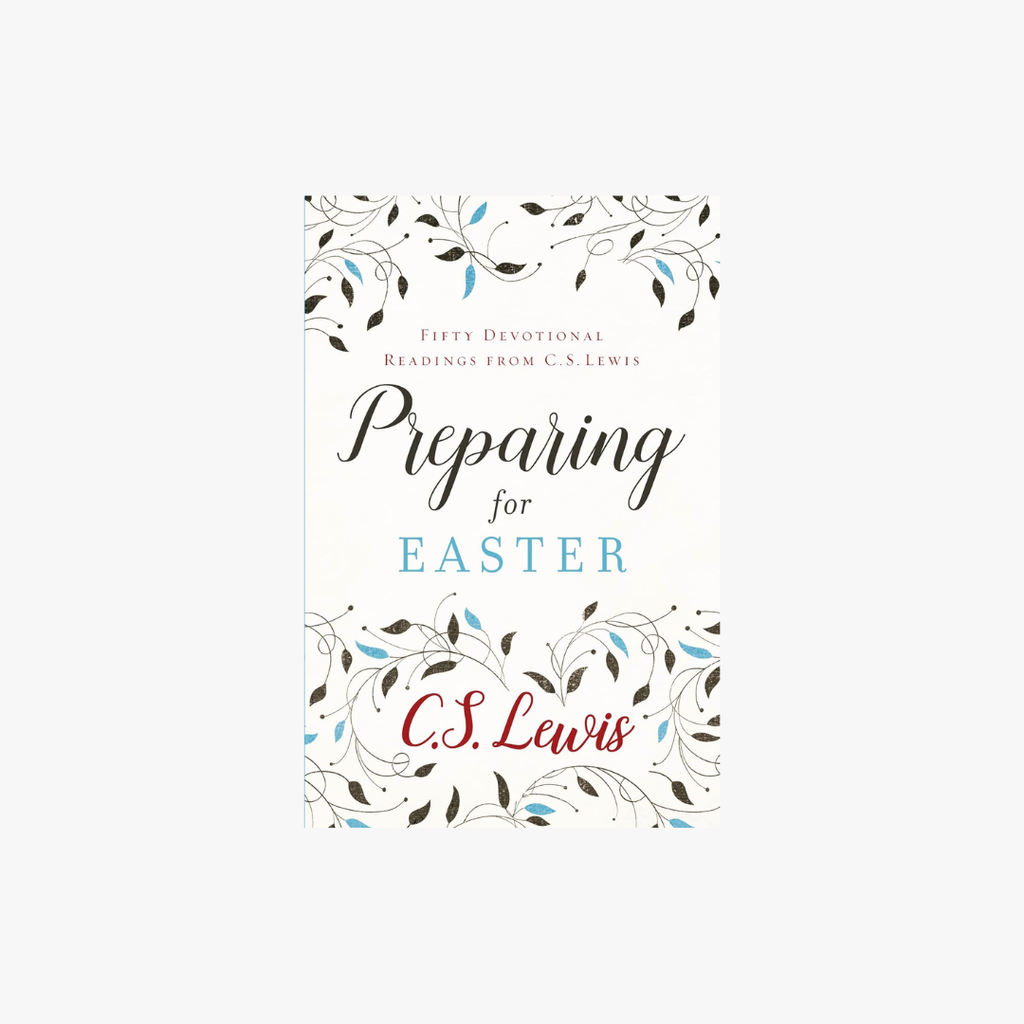 Preparing For Easter: 50 Devotional Readings From C S Lewis
