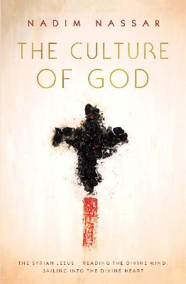 Culture of God: The Syrian Jesus - Reading the Divine Mind