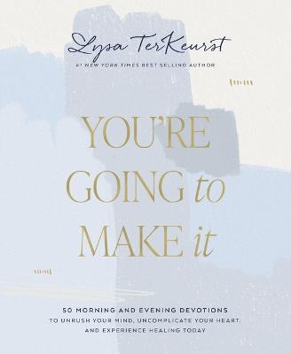You're Going to Make It: 50 Morning & Evening Devotio