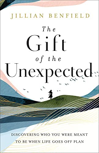 Gift of the Unexpected: Discovering Who You Were Meant to Be
