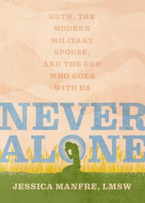 Never Alone: Ruth, the Modern Military Spouse