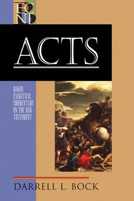 Acts: Baker Exegetical Commentary on the NT