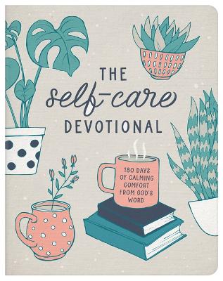 Self-Care Devotional: 180 Days of Calming Comfort