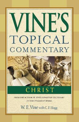 Vine's Topical Commentary: Christ