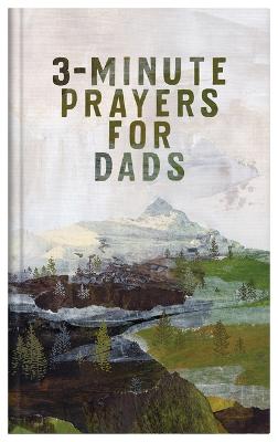 3-Minute Prayers For Dads: 3 Minute Devotions