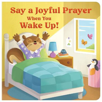 Say a Joyful Prayer When You Wake Up Board Book