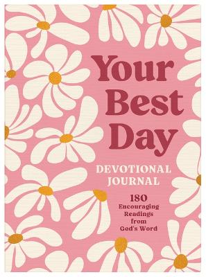 Your Best Day Devotional Journal: 180 Encouraging Rea
