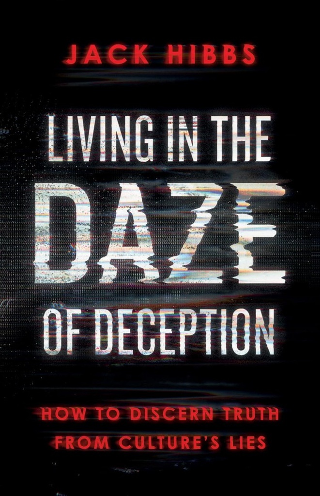 Living in the Daze of Deception: How to Discern Truth