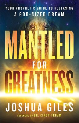 Mantled For Greatness: Your Prophetic Guide to Releas