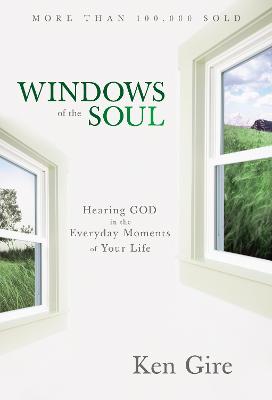 Windows of the Soul: Hearing God in the Everyday Moments of