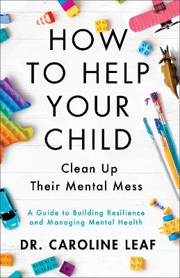 How to Help Your Child Clean Up Their Mental Mess  ITPE