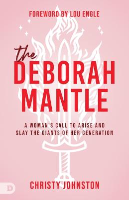 Deborah Mantle: A Woman's Call to Arise & Slay the Giants of Her Generation
