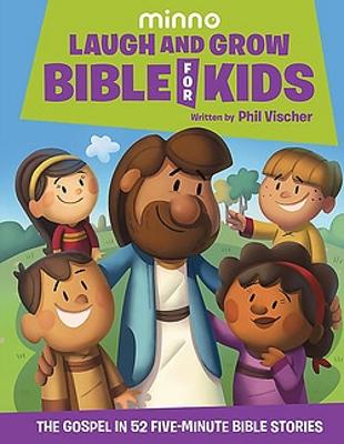Laugh and Grow Bible For Kids- Gospel in 52 Five Min Stories
