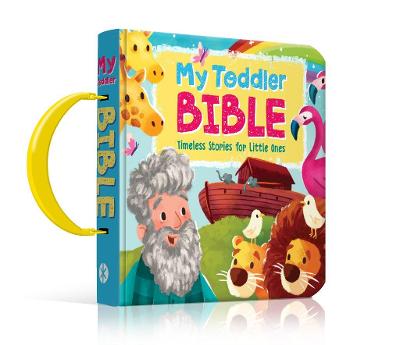 My Toddler Bible: Timeless Stories For Little Ones w Handle