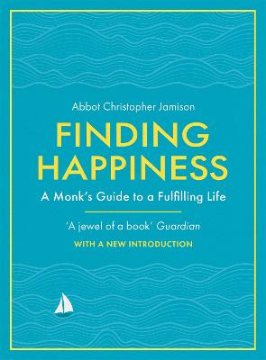 Finding Happines: A Monk's Guide to a Fulfilling Life