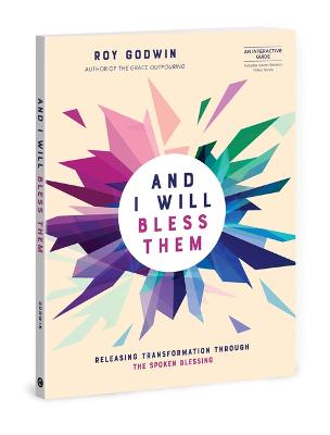 And I Will Bless Them: Releasing Transformation through