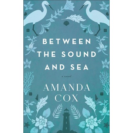 Between the Sound and Sea: A Novel