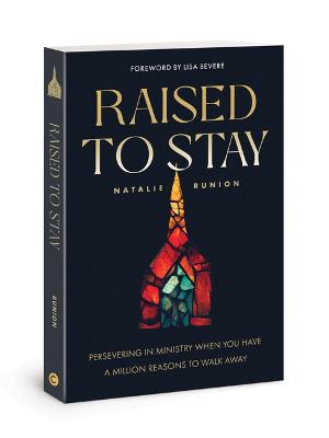 Raised to Stay: Persevering in Ministry When You Have
