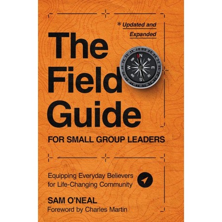 Field Guide For Small Group Leaders: Equipping Everyd