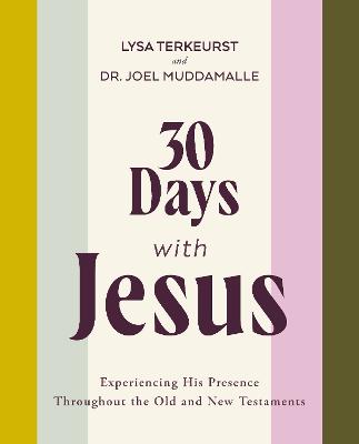 30 Days With Jesus: Experiencing His Presence