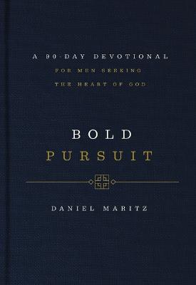 Bold Pursuit: A 90- Day Devotional For Men H/C
