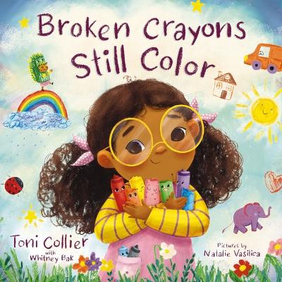 Broken Crayons Still Color (Emotions - ages 4-7)