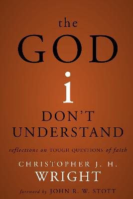 God I Don't Understand: Reflections on Tough Questions of Fa