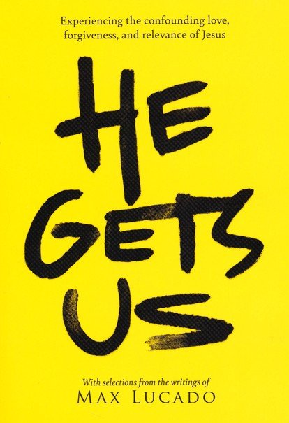 He Gets Us: Confounding Love, Forgiveness... Jesus
