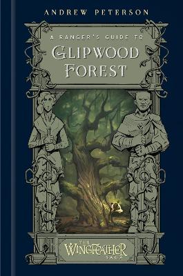 Ranger's Guide to Gilpwood Forest Wingfeather Saga