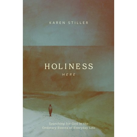 Holiness Here: Searching for God in the Ordinary