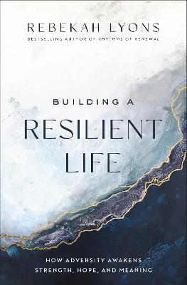 Building a Resilient Life: How Adversity Awakens Strength...