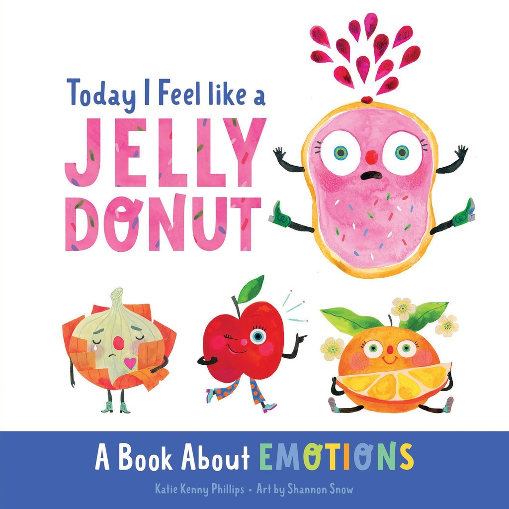 Today I Feel Like a Jelly Donut: Book About Emotions