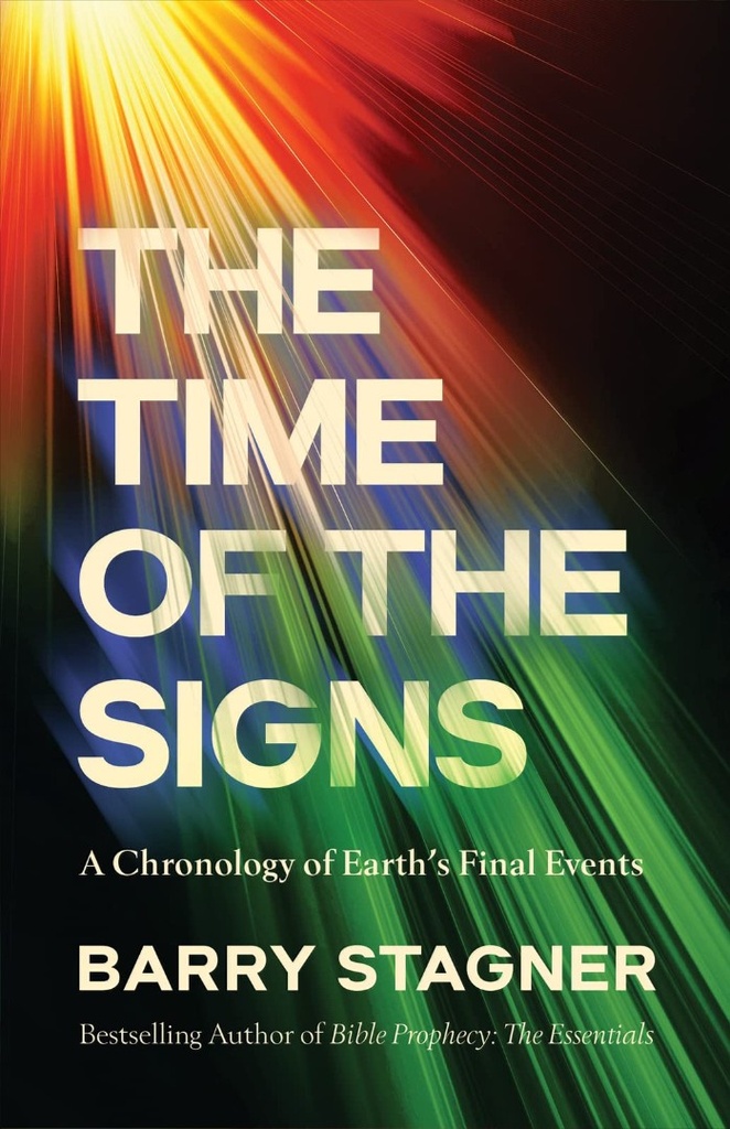 Time of the Signs: A Chronology of Earth's Final Events