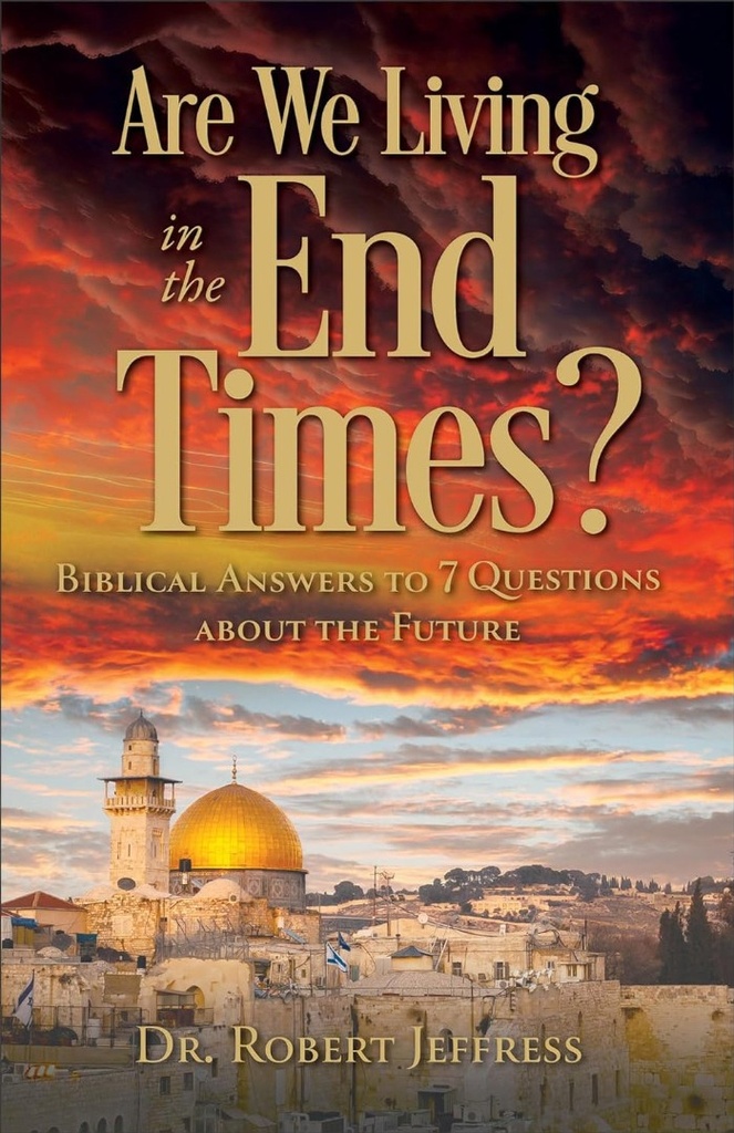 Are We Living in the End Times?: Biblical Answers