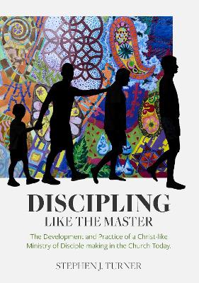 Discipling Like The Master: The Development & Practice