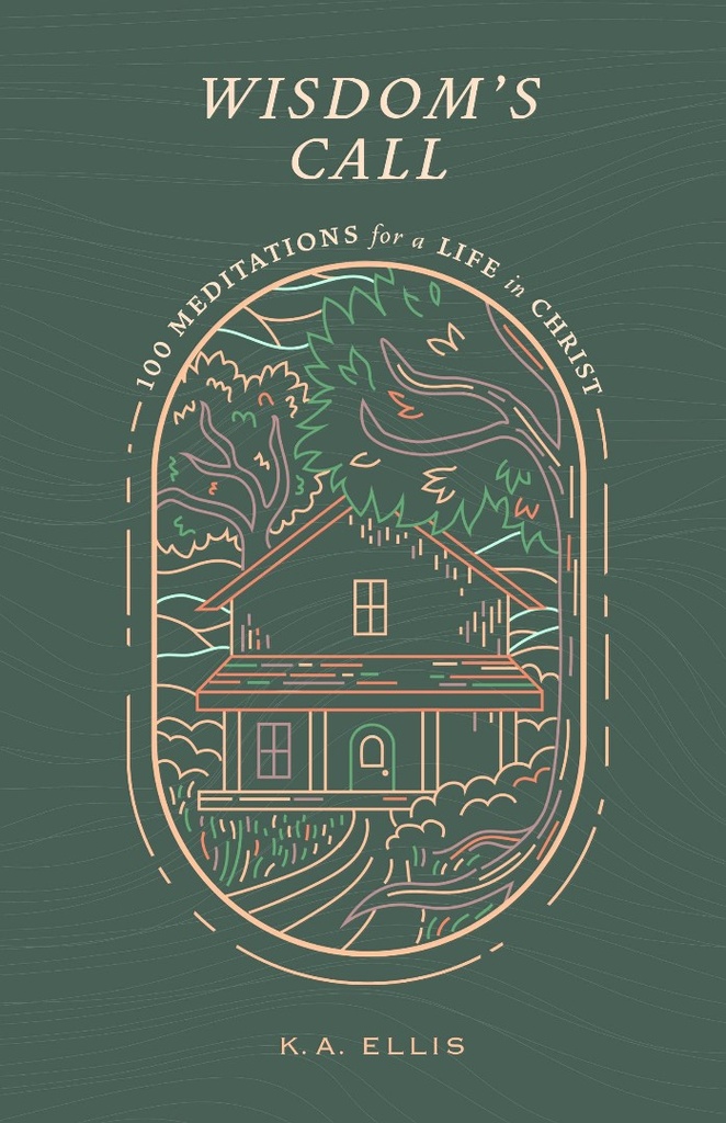 Wisdom's Call: 100 Meditations for a Life in Christ