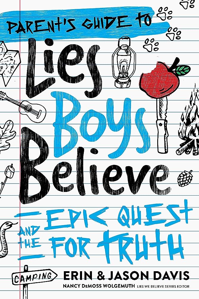 Parent's Guide to Lies Boys Believe: And the Epic Que