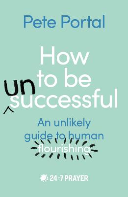How to Be (Un)Successful: An Unlikely Guide to Human