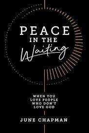Peace in the Waiting: When You Love People Who Don't