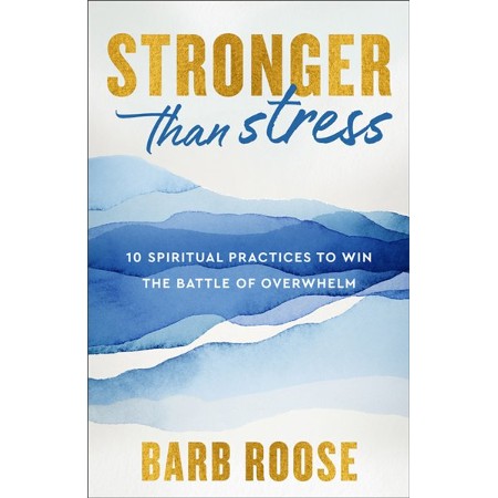 Stronger than Stress: 10 Spiritual Practices