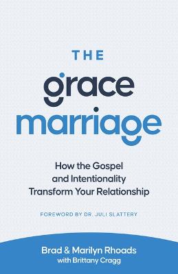 Grace Marriage: How the Gospel & Intentionality Trans
