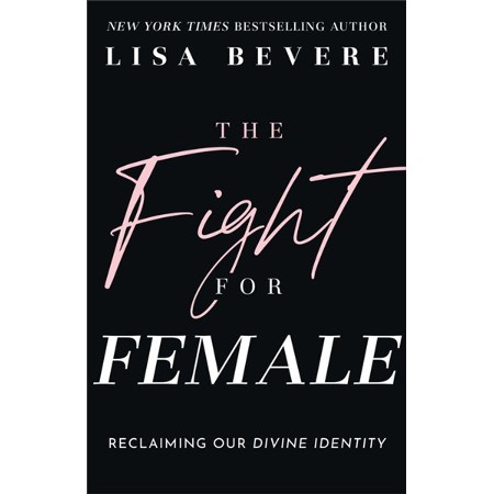 Fight for Female: Reclaiming Our Divine Identity