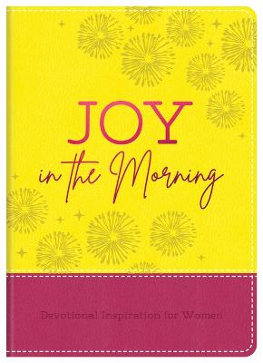 Joy in the Morning: Devotional Inspiration for Women