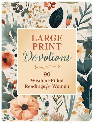 Large Print Devotions: 90 Wisdom-Filled Readings