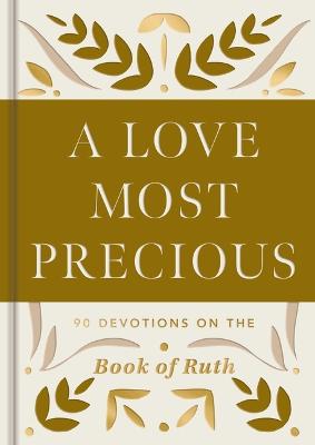 A Love Most Precious: Book of Ruth