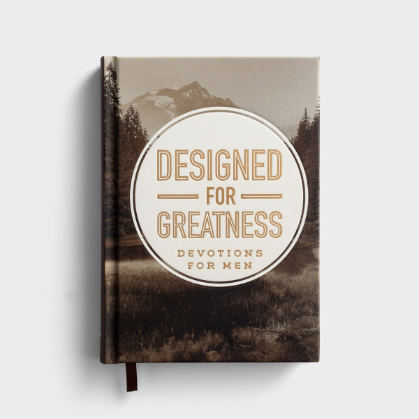 Designed For Greatness: Devotions For Men
